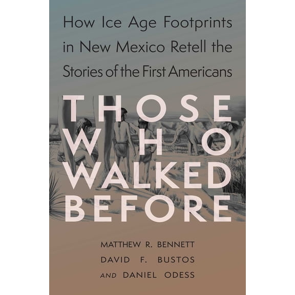 Those Who Walked Before: Fossil Footprints at White Sands, (Paperback)