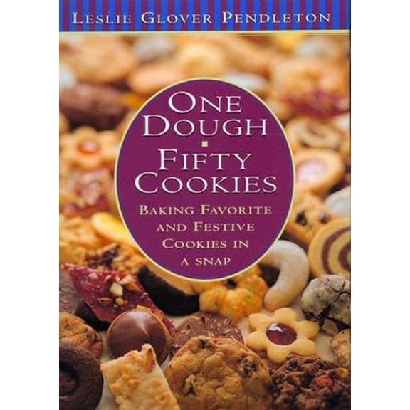 Pre-Owned One Dough, Fifty Cookies: Baking Favorite and Festive Cookies in a Snap (Hardcover) 0688154433 9780688154431