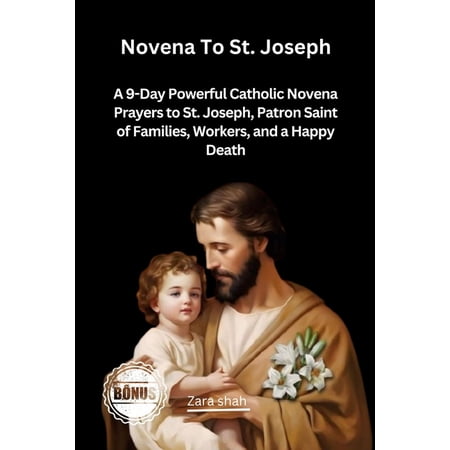 My Novena Collections Novena To St Joseph: A 9-Day Powerful Catholic Novena Prayers to St. Joseph Patron Saint of Families Workers and a Ha (Paperback)