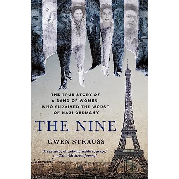 Pre-Owned The Nine: The True Story of a Band of Women Who Survived the Worst of Nazi Germany, 9781250853561, 1250853567, Paperback, Reprint edition