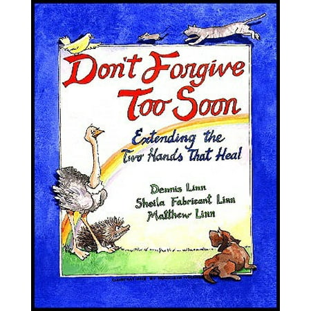 Don't Forgive Too Soon : Extending the Two Hands That Heal