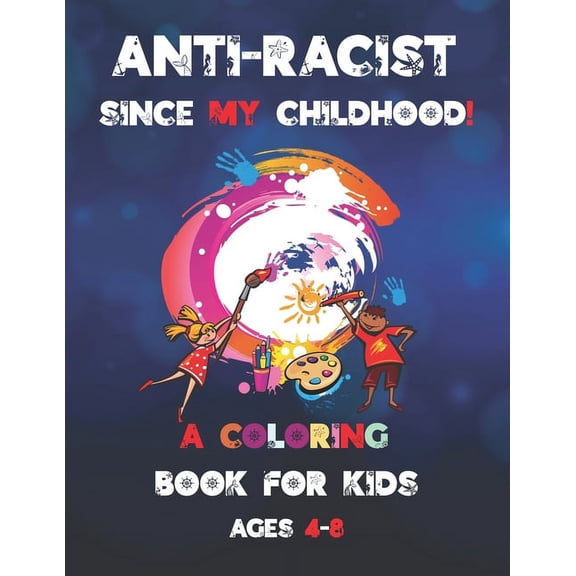 Anti-Raciste Since My Childhood: Anti-Raciste Since My Childhood (Anti Racism Childrens Books), (Paperback)