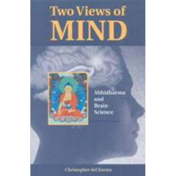 Pre-Owned Two Views of Mind: Abhidharma and Brain Science (Paperback) 1559390816 9781559390811