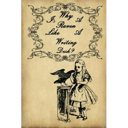 Ravens Rule - Alice in Wonderland Journal - Why Is a Raven Like a Writing Desk?: 100 Page 6 X 9 Ruled Notebook