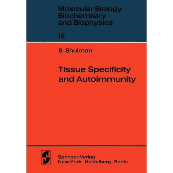 Molecular Biology, Biochemistry and Biop Tissue Specificity and Autoimmunity, Book 16, (Paperback)