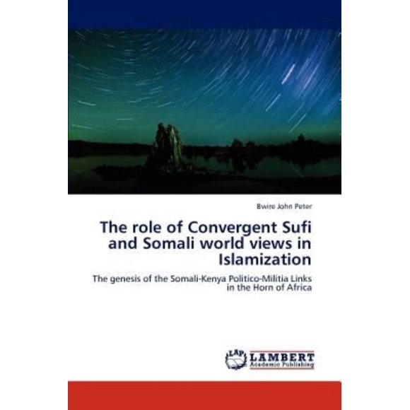 The Role of Convergent Sufi and Somali World Views in Islamization