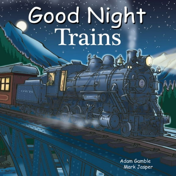 Adam Gamble: Good Night Trains (Board Book)