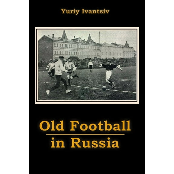 Old Football in Russia, (Paperback)