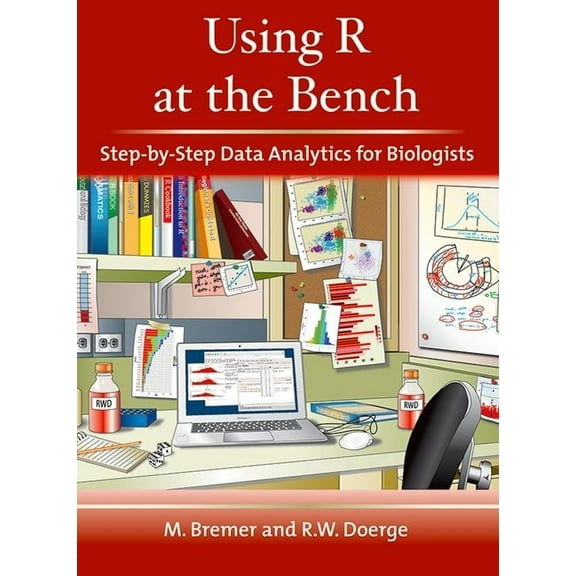 Using R at the Bench: Step-By-Step Data Analytics for Biologists, (Hardcover)