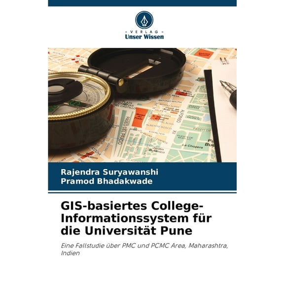 GIS-basiertes College-Informationssystem fÃ¼r die UniversitÃ¤t Pune, (Paperback)