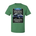 thumbnail image 2 of Ford Truck Parking Only Sign Gift for Owners of Ford Trucks | Mens Cars and Trucks Graphic T-Shirt, Kelly, 2XL, 2 of 3