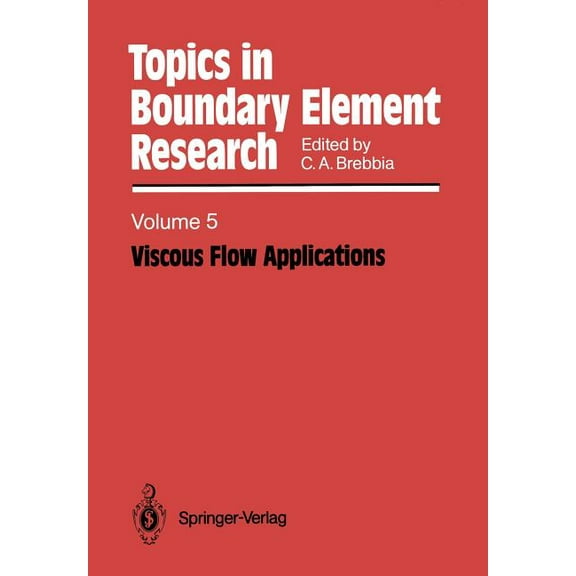 Topics in Boundary Element Research Viscous Flow Applications, Book 5, (Paperback)