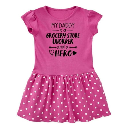 

Inktastic My Daddy is a Grocery Store Worker and a Hero Gift Baby Girl Dress