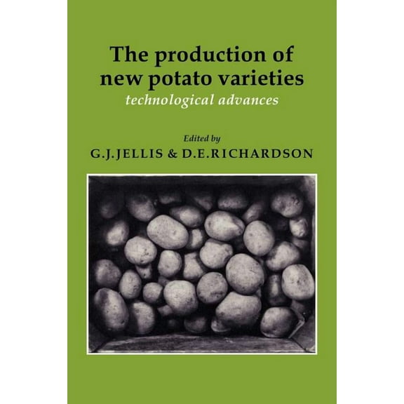 The Production of New Potato Varieties: Technological Advances, (Paperback)