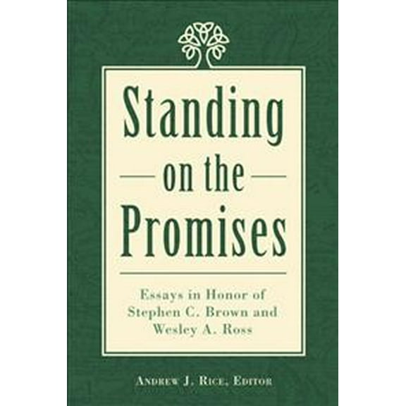 Standing on the Promises: Essays in Honor of Stephen C. Brown and Wesley A. Ross (Paperback)