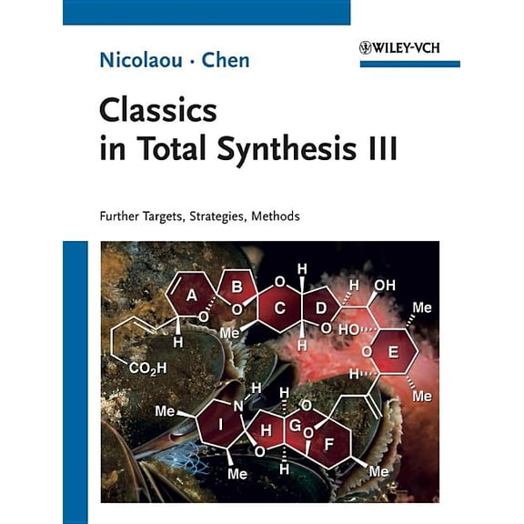 Classics in Total Synthesis III: Further Targets, Strategies, Methods, (Paperback)