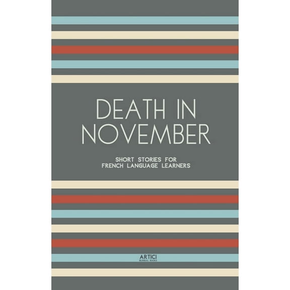 Death In November: Short Stories for French Language Learners, (Paperback)