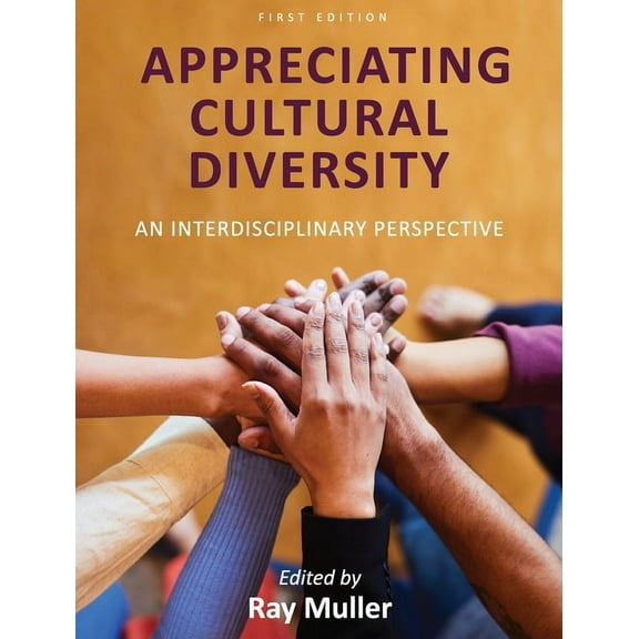 Appreciating Cultural Diversity: An Interdisciplinary Perspective (Hardcover)