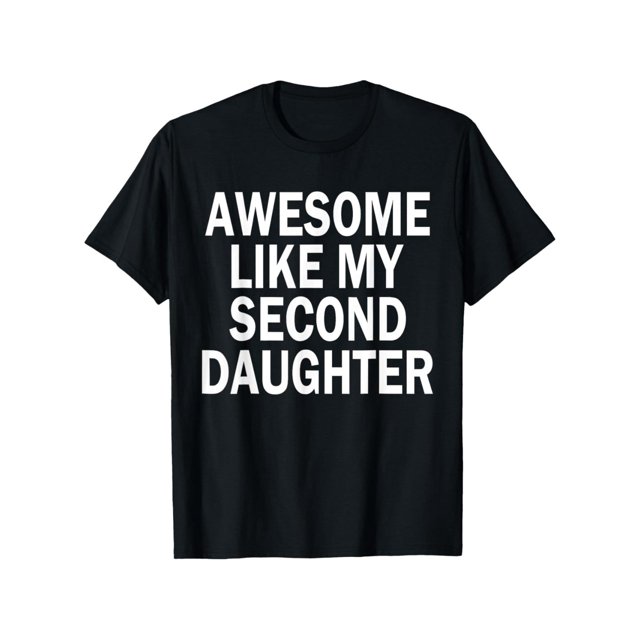 Soft Cotton Short-Sleeved Shirt awesome Like My Second Daughter 2nd Daughter Father's Day T-Shirt