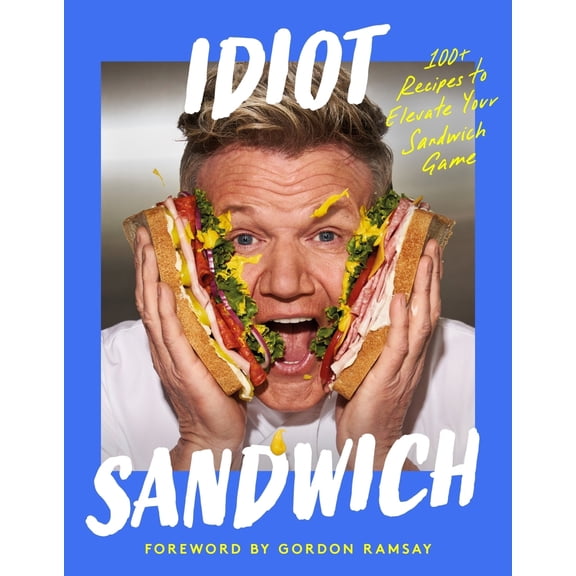 Pre-Owned Idiot Sandwich: 100+ Recipes to Elevate Your Sandwich Game (Hardcover) 0063436728 9780063436725