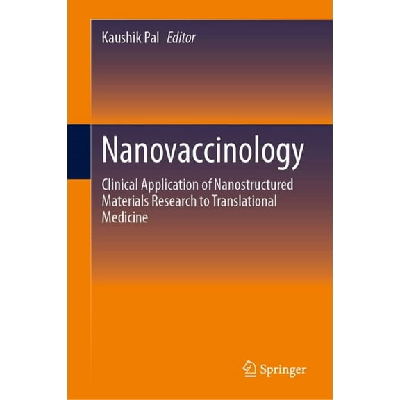 Nanovaccinology: Clinical Application of Nanostructured Materials Research to Translational Medicine, (Hardcover)