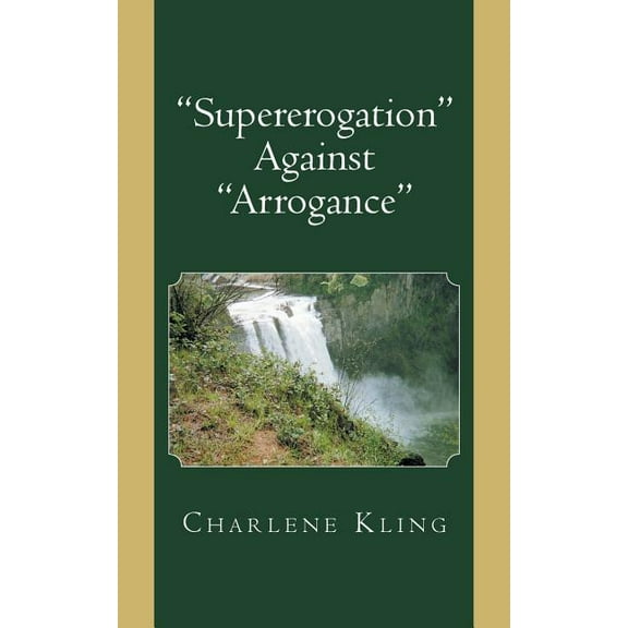 "Supererogation" Against" Arrogance" (Paperback)
