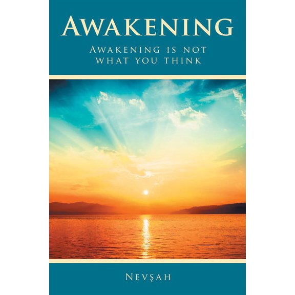 Awakening: Awakening Is Not What You Think, (Paperback)