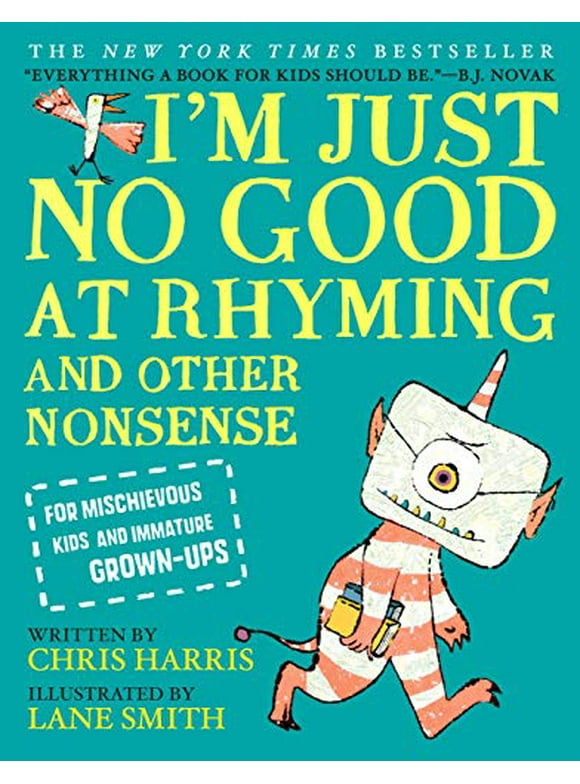 Mischievous Nonsense: I'm Just No Good at Rhyming : And Other Nonsense for Mischievous Kids and Immature Grown-Ups (Series #1) (Hardcover)