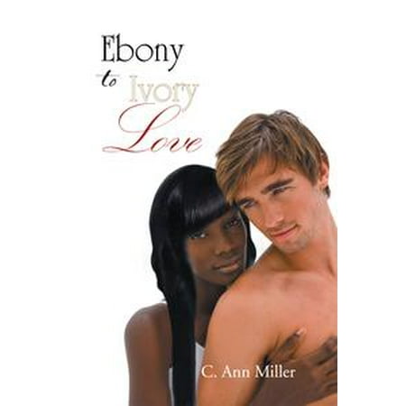 - Ebony to Ivory Love - eBook