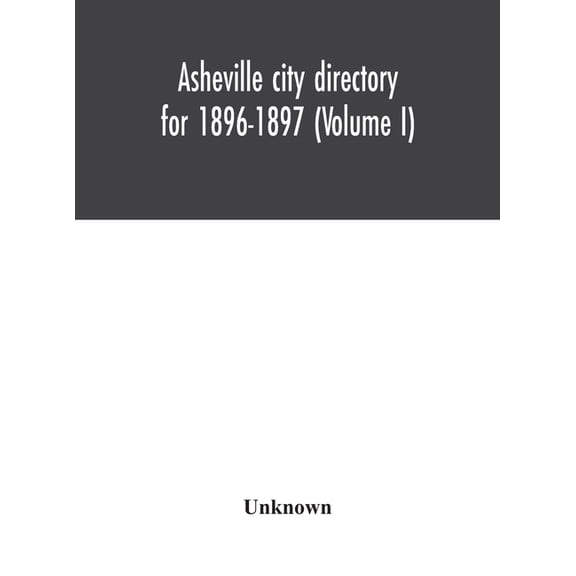Asheville City Directory For 1896-1897 (Volume I), (Hardcover)