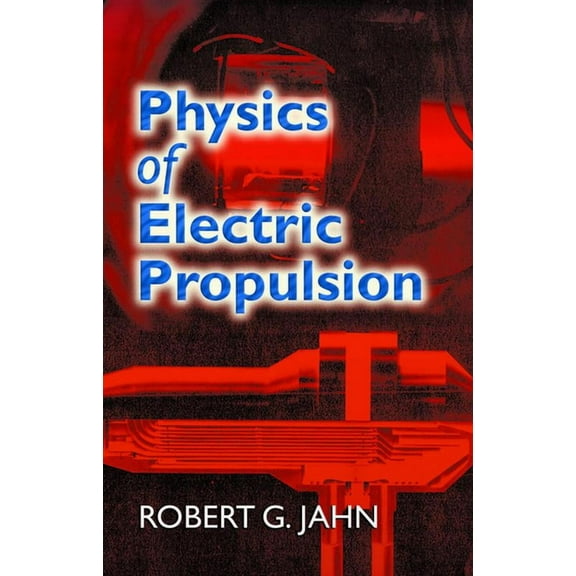 Dover Books on Physics Physics of Electric Propulsion, (Paperback)