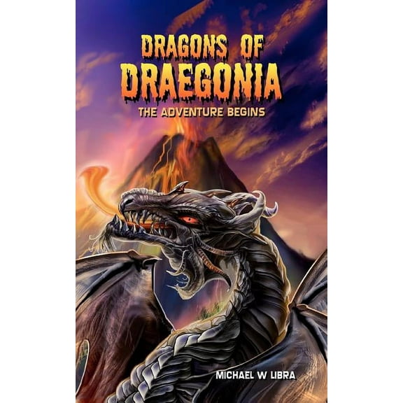 Dragons of Draegonia - The Adventure Begins Book 1, (Paperback)