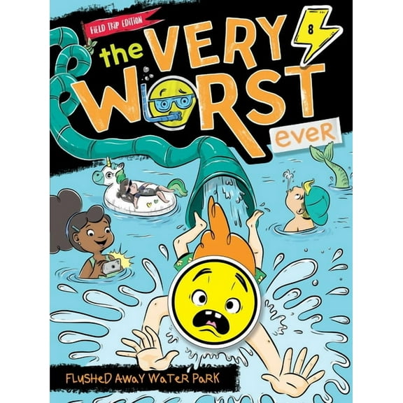 The Very Worst Ever Flushed Away Water Park: Field Trip Edition, Book 8, (Hardcover)