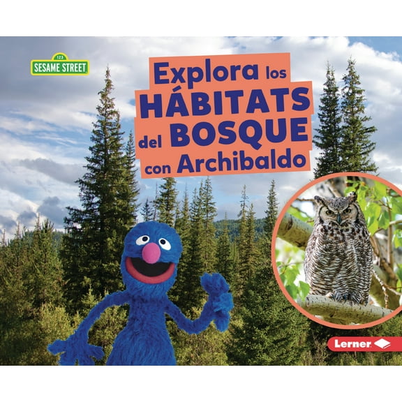HÃ¡bitats de Sesame Street (R) (Sesame St Explora Los HÃ¡bitats del Bosque Con Archibaldo (Explore Forest Habitats with Grover), (Paperback)