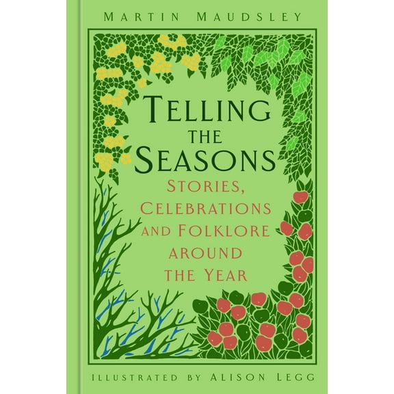 Telling the Seasons: Stories, Celebrations and Folklore Around the Year, (Hardcover)
