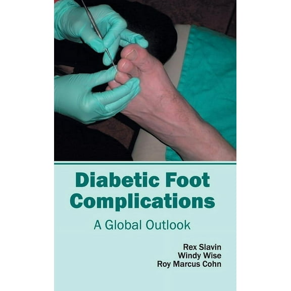 Diabetic Foot Complications: A Global Outlook, (Hardcover)