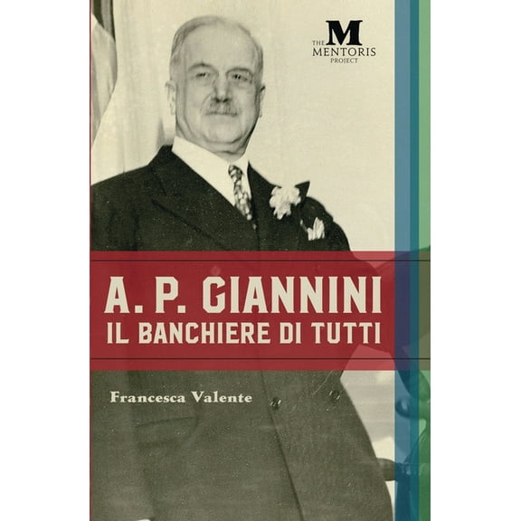 A.P. Giannini: Il Banchiere di Tutti, (Paperback)