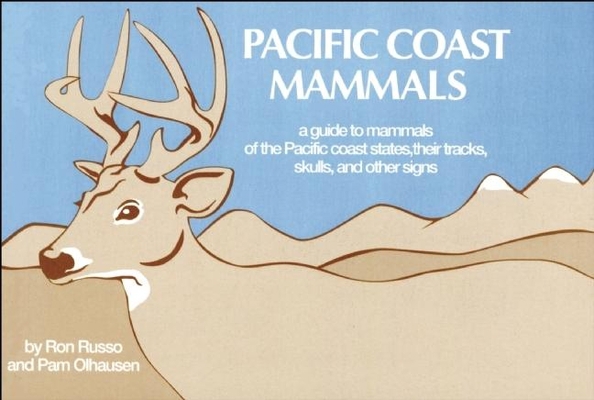 Pre-Owned Pacific Coast Mammals: A Guide to Mammals of the Pacific ...