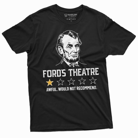 Men's Funny Abraham Lincoln Ford's Theatre negative review T-shirt 4th of July tee