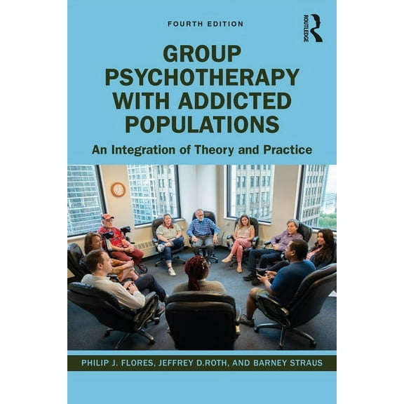 Group Psychotherapy with Addicted Populations: An Integration of Theory and Practice, (Paperback)