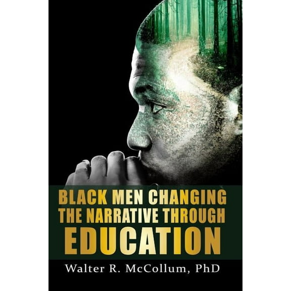 Black Men Changing the Narrative Through Education, (Paperback)