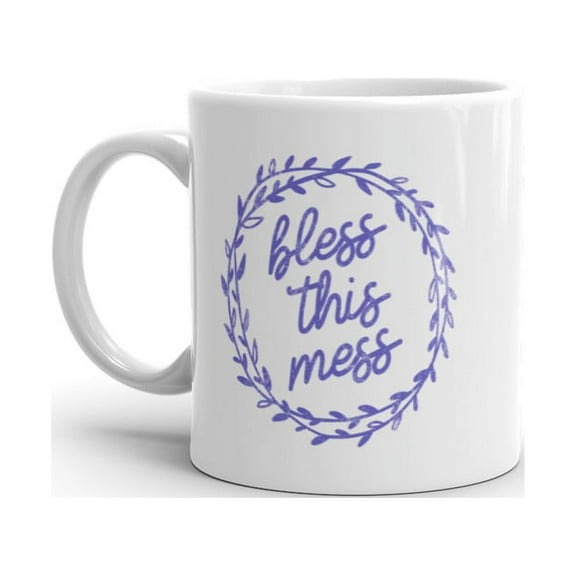 Bless This Mess Mug Funny Sarcastic Messy House Graphic Novelty Coffee Cup - 11oz