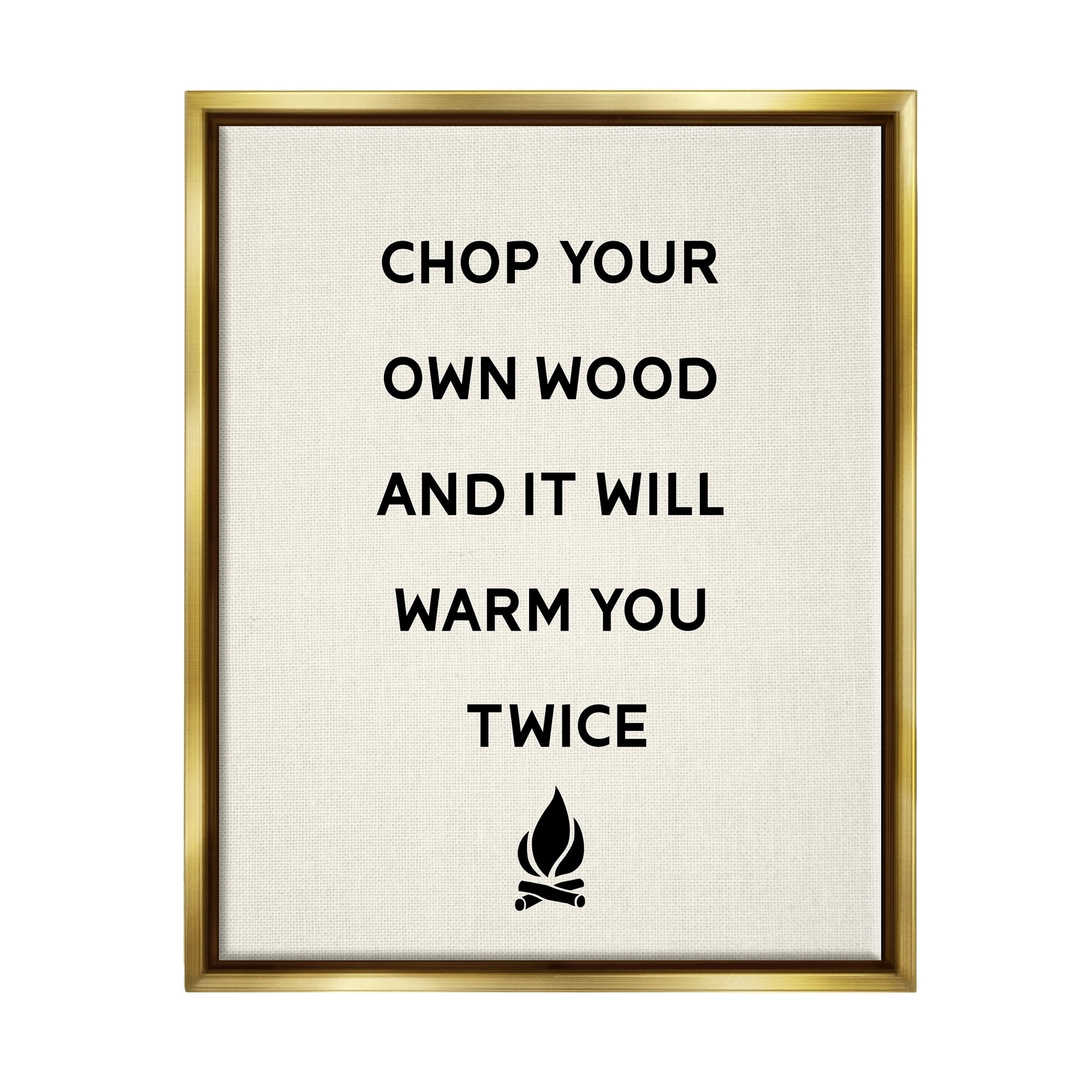 Stupell Industries Chop Your Own Wood Motivational Phrase Camping Lodge Metallic Gold Framed Floating Canvas Wall Art, 24x30, by Lil' Rue