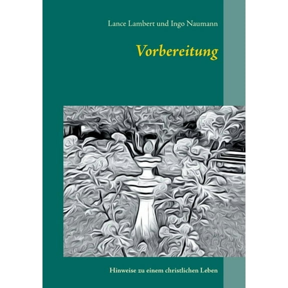 Vorbereitung: Hinweise zu einem christlichen Leben, (Paperback)