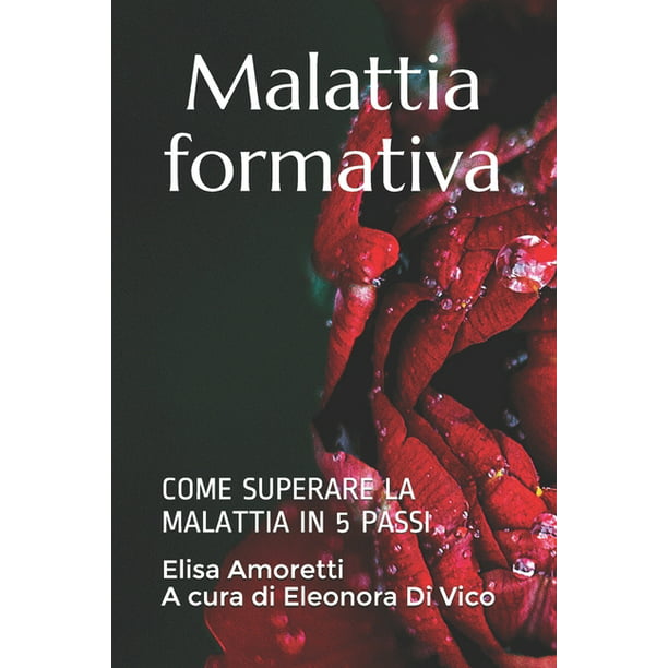 Kalmte Cadeau kalf Malattia formativa : come superare la malattia in 5 passi (Paperback) -  Walmart.com - Walmart.com