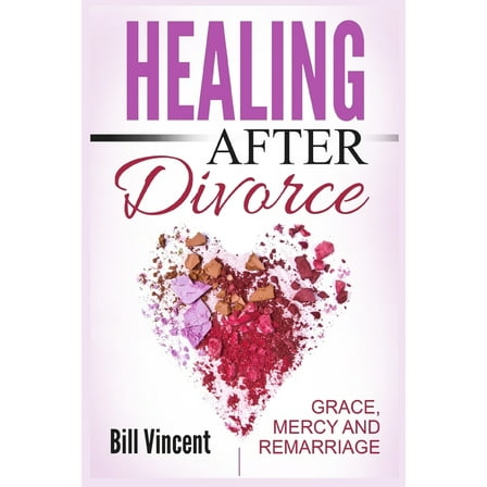 Healing After Divorce: Grace, Mercy and Remarriage (Large Print Edition), (Paperback)