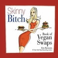 thumbnail image 2 of Skinny Bitch Book of Vegan Swaps, (Spiral-Bound), 2 of 3