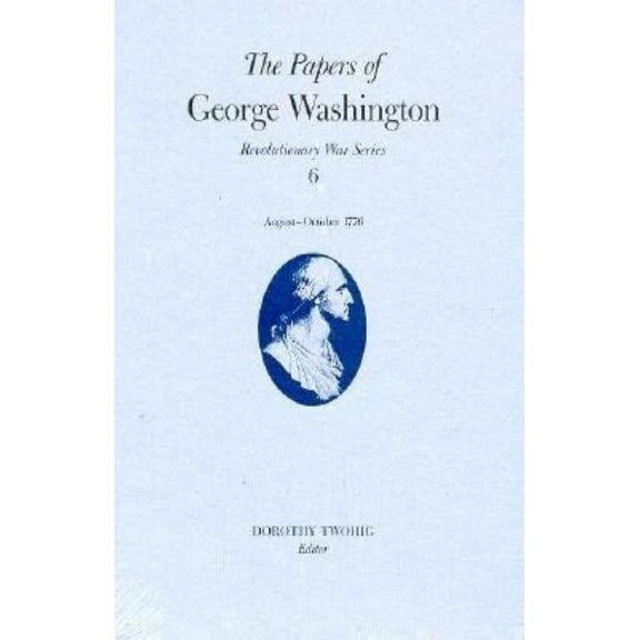 Revolutionary War Series: The Papers of George Washington : 13 August-20 October 1776 (Series #6) (Hardcover)