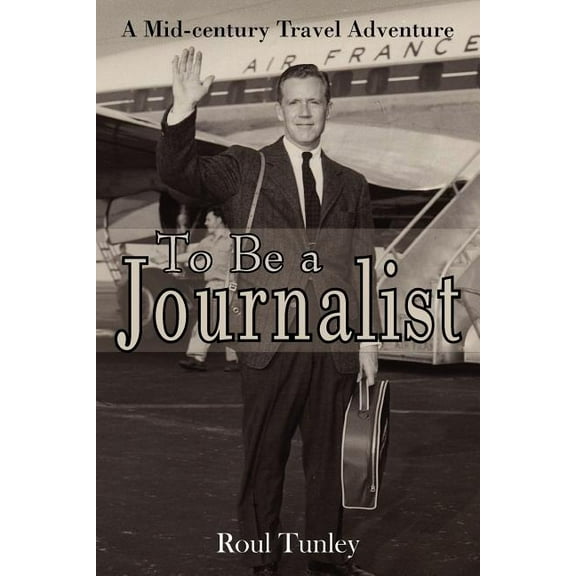 To Be a Journalist, (Paperback)
