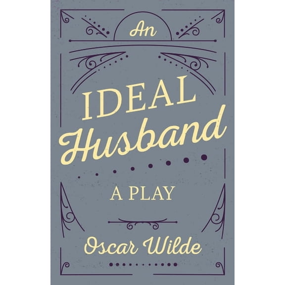 An Ideal Husband: A Play, (Paperback)